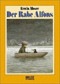 Der Rabe Alfons: Eine marchenhafte Geschichte in dreiundzwanzig Kapiteln von einem Raben, der ein Mensch war, und einem Zauberer, der ein Rabe war (German Edition)
