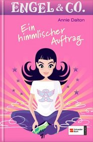 Engel & Co. 01. Ein himmlischer Auftrag.