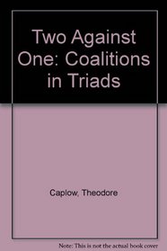 Two Against One: Coalitions in Triads