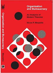 Organization and Bureaucracy: An Analysis of Modern Theories