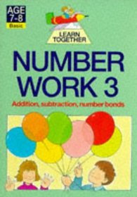 Number Work: Addition, Subtraction, Number Bonds Bk. 3 (Piccolo Learn Together)