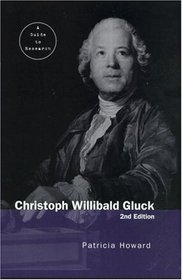 Christoph Willibald Gluck: A Guide to Research (Routledge Music Bibliographies)