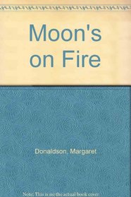 Moon's on Fire