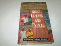 Ayahs, Lascars and Princes: Indians in Britain 1700-1947