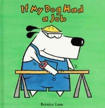 If My Dog Had a Job (If I Had a Dog)