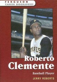 Roberto Clemente: Baseball Player (Ferguson Career Biographies)