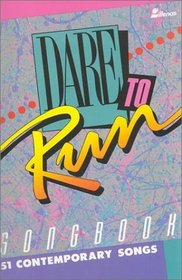 Dare To Run: 51 Contemporary Songs (Lillenas Publications)