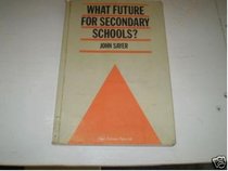 What Future for Secondary Schools