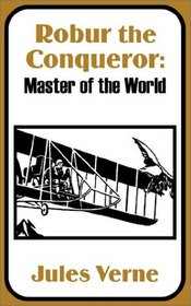 Robur the Conqueror: Master of the World