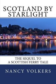 Scotland By Starlight: The sequel to A Scottish Ferry Tale