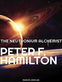 The Neutronium Alchemist (Night's Dawn Trilogy)
