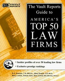 Law Firms: The Vault.com Guide to America's Top 50 Law Firms (Vault Reports)