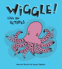 Wiggle Like an Octopus!
