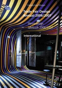 Trade Fair Design Annual 2006 / 2007 / Messedeisgn Jahrbuch 2006 / 2007: International (Trade Fair Design Annual: International)