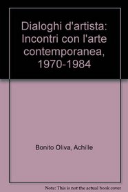 Dialoghi d'artista: Incontri con l'arte contemporanea, 1970-1984 (Italian Edition)