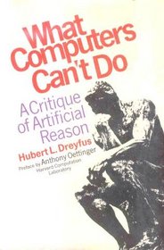 What computers can't do;: A critique of artificial reason,