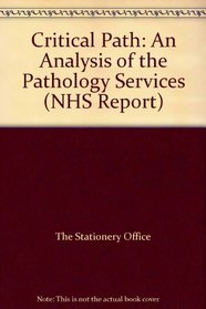 Critical Path: An Analysis of the Pathology Services (NHS Report)
