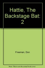 Hattie, The Backstage Bat: 2