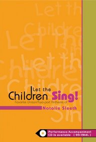 Let the Children Sing!: Favorite Unison/Two-Part Anthems of Natalie Sleeth