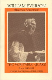 The Veritable Years: Poems 1949-1966 (Everson, William, Crooked Lines of God, V. 2,)