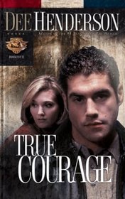 True Courage (Uncommon Heroes, Book 4)