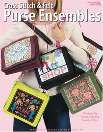 Cross Stitch & Felt Purse Ensembles (Leisure Arts #4667)
