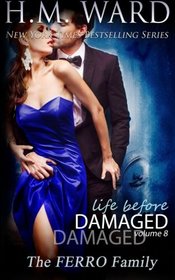 Life Before Damaged, Vol. 8 (The Ferro Family) (Life Before Damaged (The Ferro Family)) (Volume 8)