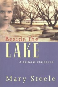 Beside the Lake: A Ballarat Childhood