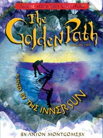 The Golden Path #2: Burned By The Inner Sun (Choose Your Own Adventure: Golden Path)