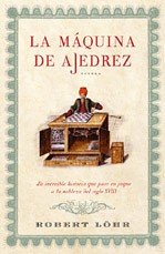 La maquina de ajedrez/ The Chess Machine (Spanish Edition)