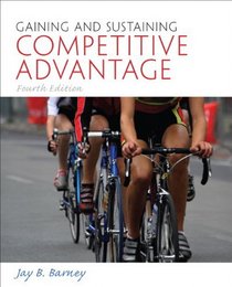 Gaining and Sustaining Competitive Advantage (4th Edition)