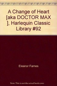 A Change of Heart [aka DOCTOR MAX ], Harlequin Classic Library #92
