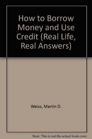 How to Borrow Money and Use Credit (Real Life, Real Answers)