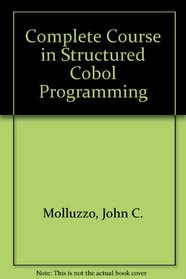 Complete Course in Structured Cobol Programming
