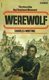 Werewolf : The Story of the Nazi Resistance Movement
