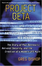 Project Beta : The Story of Paul Bennewitz, National Security, and the Creation of a Modern UFO Myth