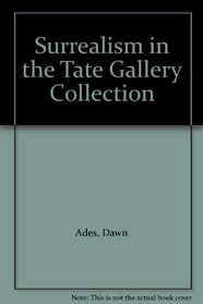 Surrealism in the Tate Gallery Collection