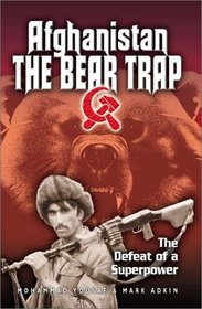Afghanistan--The Bear Trap: The Defeat of a Superpower