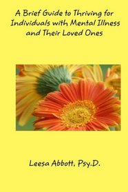 A Brief Guide to Thriving for Individuals with a Mental Illness and their Loved Ones