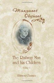 The Railway Man and his Children: Volume 1