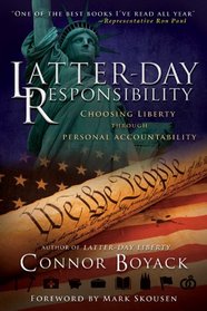 Latter-day Responsibility: Choosing Liberty through Personal Accountability