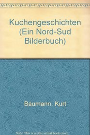 Kuchengeschichten (Ein Nord-Sud Bilderbuch) (German Edition)