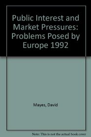 Public Interest and Market Pressures: Problems Posed by Europe 1992