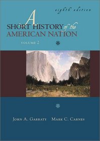 A Short History of the American Nation, Vol. 2: Since 1865, Eighth Edition