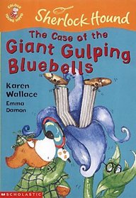 The Case of the Giant Gulping Bluebells (Colour Young Hippo: Sherlock Hound)