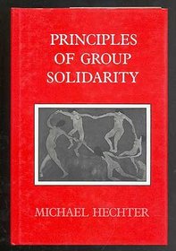 Principles of Group Solidarity (California Series on Social Choice and Political Economy)