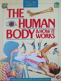 The Human Body and How It Works (Tell Me About)