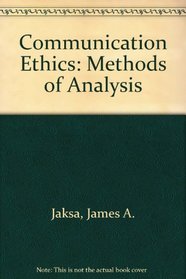 Communication Ethics: Methods of Analysis