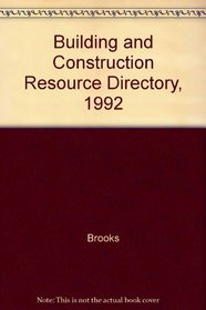 Building and Construction Resource Directory, 1992