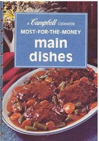 A Campbell Cookbook: Most-for-the-Money Main Dishes